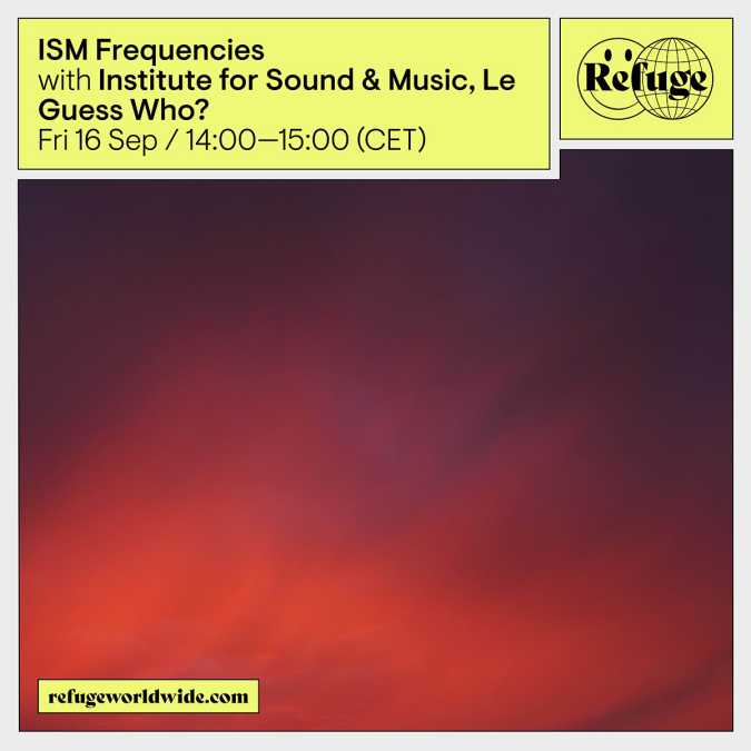 Listen: LGW22 Guest Mix for Institute for Sound and Music Berlin & Refuge Worldwide