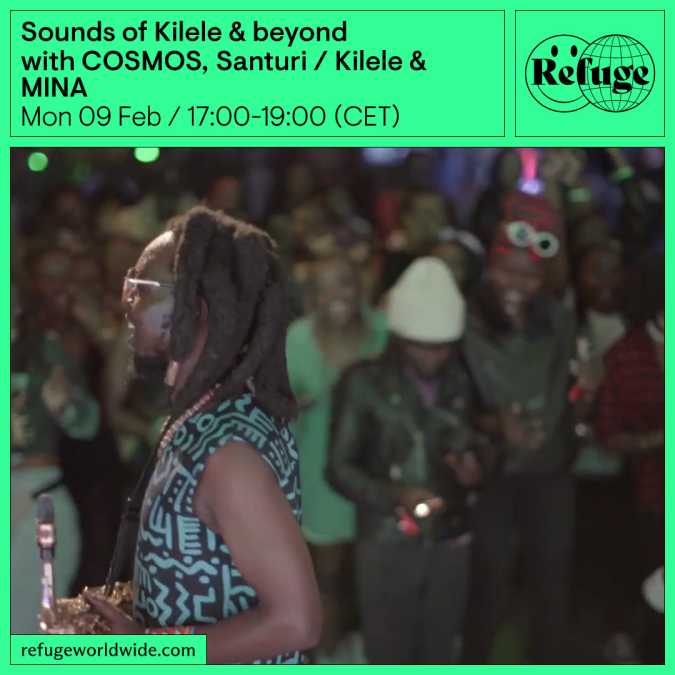 COSMOS on Refuge Worldwide – a Kilele Special with Mina and R_R_